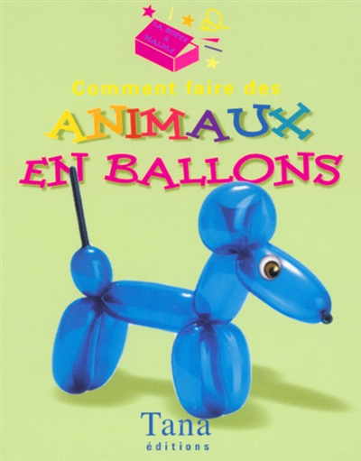 Comment faire des animaux en ballons