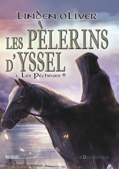 Les pèlerins d'Yssel. Vol. 1. Les pécheurs