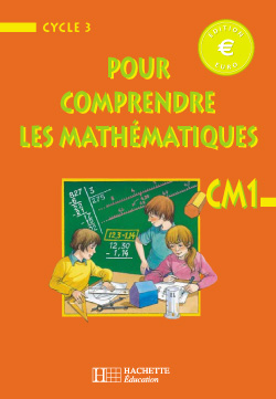 Pour comprendre les maths, CM1, cycle d'approfondissement : livre de l'élève, Euro