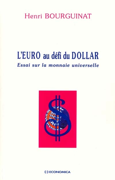 L'euro au défi du dollar : essai sur la monnaie universelle