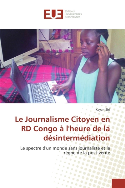 Le Journalisme Citoyen en RD Congo à l'heure de la désintermédiation