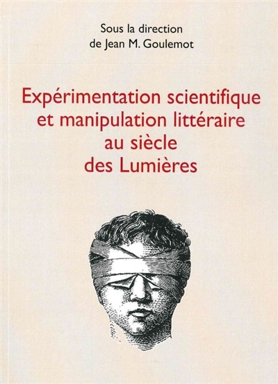 expérimentation scientifique et manipulation littéraire au siècle des lumières