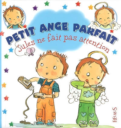 Petit Ange Parfait Jules Ne Fait Pas Attention