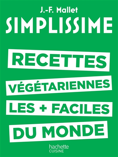 Simplissime : recettes végétariennes les plus faciles du monde