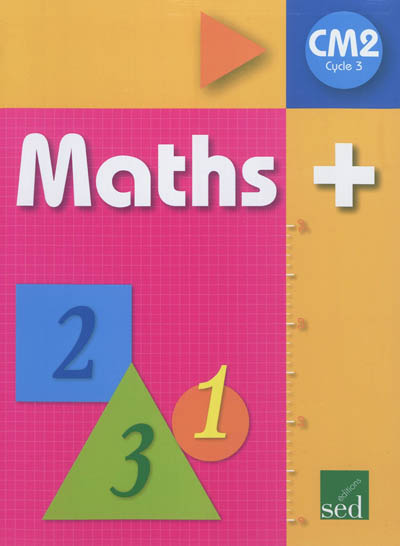 Maths + cycle 3 CM2 : manuel de l'élève