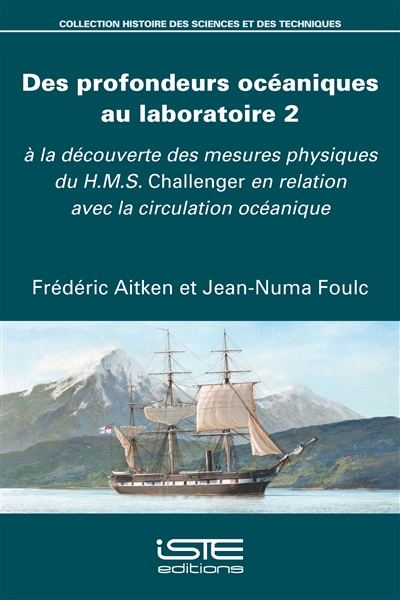 Des profondeurs océaniques au laboratoire. Vol. 2. A la découverte des mesures physiques du HMS Challenger en relation avec la circulation océanique