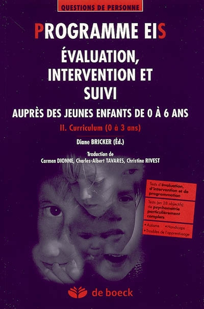 Programme EIS : évaluation, intervention et suivi auprès des jeunes enfants de 0 à 6 ans. Vol. 2. Curriculum (0 à 3 ans)