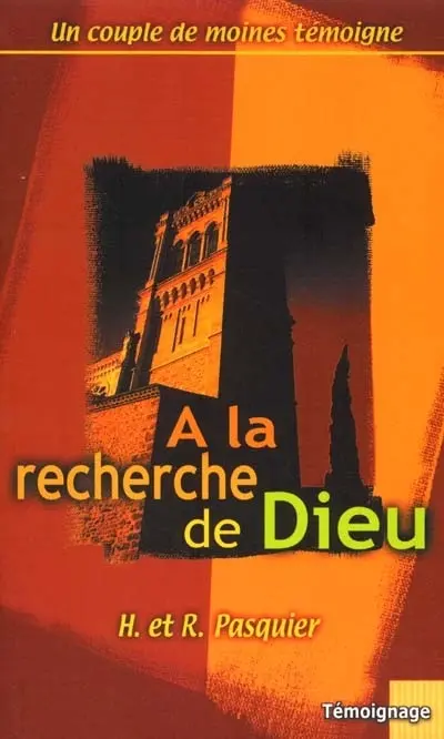 A la recherche de Dieu : un couple de moines témoigne