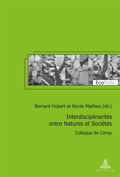 Interdisciplinarités entre natures et sociétés : colloque de Cerisy