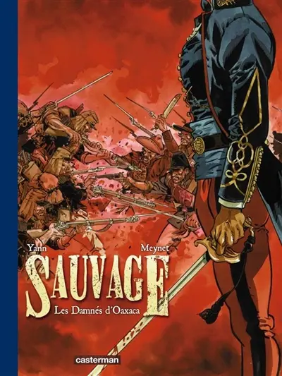 Sauvage. Vol. 1. Les damnés d'Oaxaca