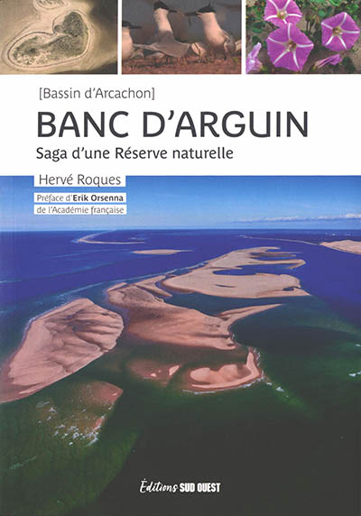 Banc d'Arguin : bassin d'Arcachon : saga d'une réserve naturelle
