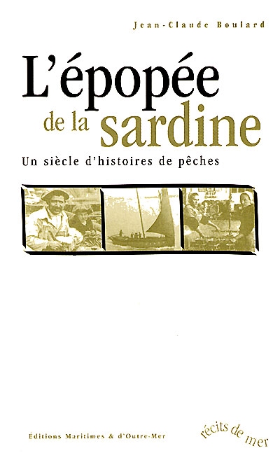L'épopée de la sardine : un siècle d'histoires de pêches