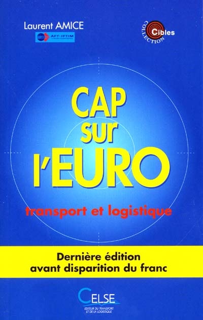 Cap sur l'euro, transport et logistique : entreprises prestataires de services, comment se préparer à l'échéance du 1er janvier 2002?