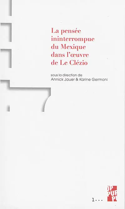 La pensée ininterrompue du Mexique dans l'oeuvre de Le Clézio