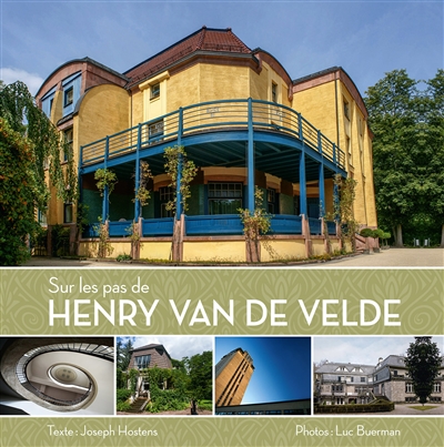 Sur les pas de Henry Van de Velde : un périple architectural à travers la Belgique, l'Allemagne et les Pays-Bas