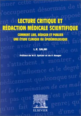 Lecture critique et rédaction médicale scientifique : comment lire, rédiger et publier une étude clinique ou épidémiologique
