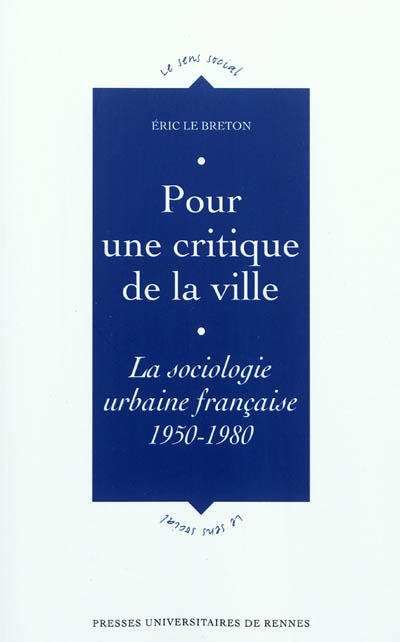 Pour une critique de la ville : la sociologie urbaine française, 1950-1980