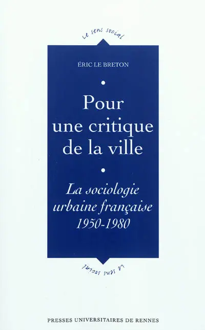 Pour une critique de la ville : la sociologie urbaine française, 1950-1980