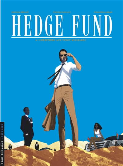 Hedge fund. Vol. 4. L'héritière aux vingt milliards