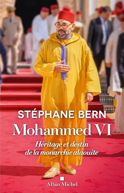 Mohammed VI : héritage et destin de la monarchie alaouite