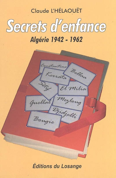 Secrets d'enfance : Algérie, 1942-1962