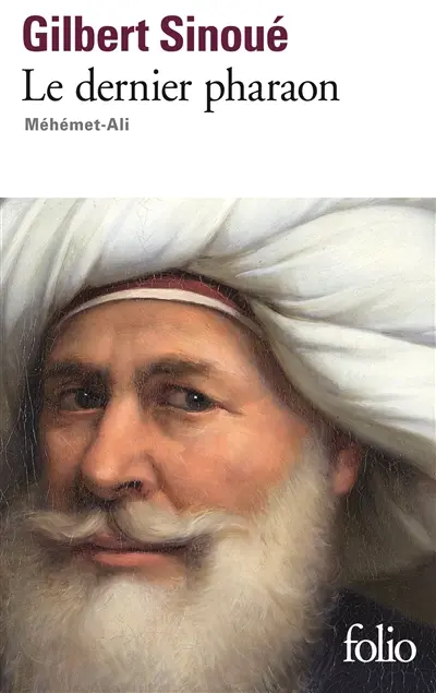 Le dernier pharaon : Méhémet-Ali