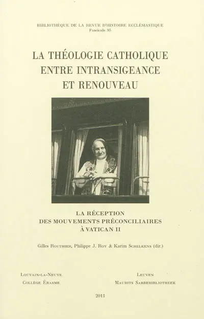 La théologie catholique entre intransigeance et renouveau : la réception des mouvements préconciliaires à Vatican II