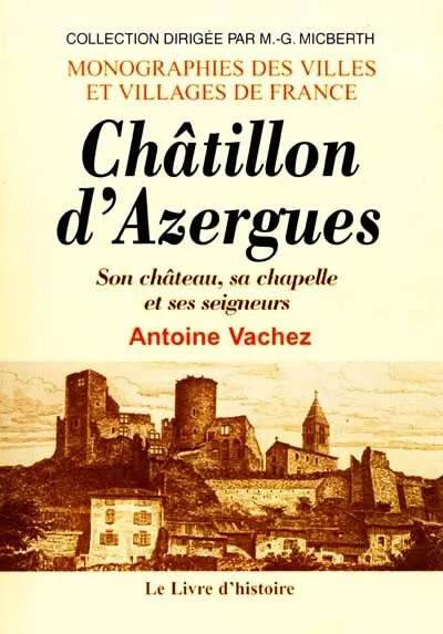 Châtillon d'Azergues : son château, sa chapelle et ses seigneurs. Notice analytique