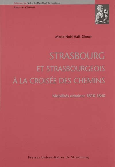 Strasbourg et Strasbourgeois à la croisée des chemins : mobilités urbaines 1810-1840