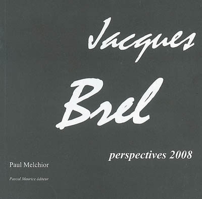 Jacques Brel, perspectives 2008