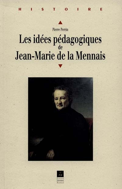 Les idées pédagogiques de Jean-Marie de La Mennais : 1780-1860