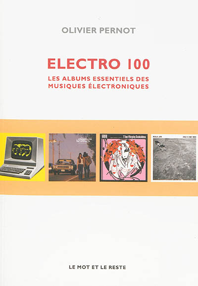 Electro 100 : les albums essentiels des musiques électroniques