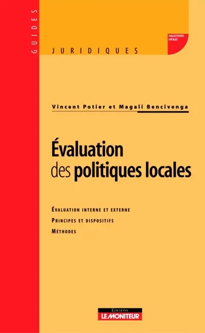 Evaluation des politiques locales : évaluation interne et externe, principes et dispositifs, méthodes