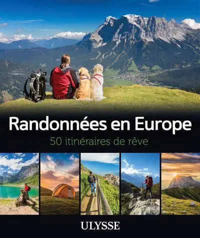 Randonnées en Europe : 50 itinéraires de rêve