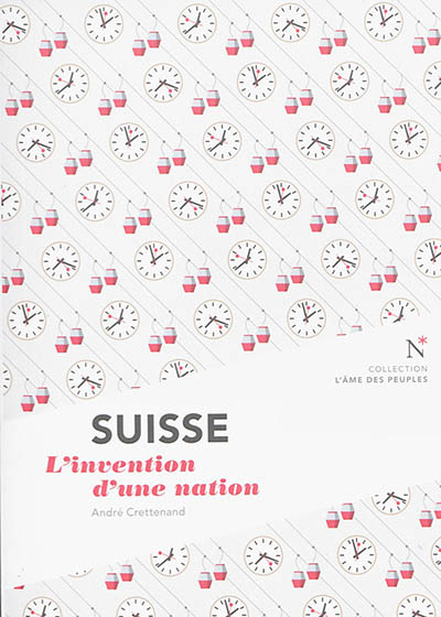 Suisse : l'invention d'une nation