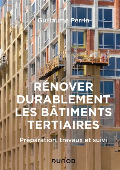 Rénover durablement les bâtiments tertiaires : préparation, travaux et suivi