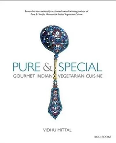 Pure and Special : Gourmet Indian Vegetarian Cuisine