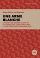 Une arme blanche : la mort...