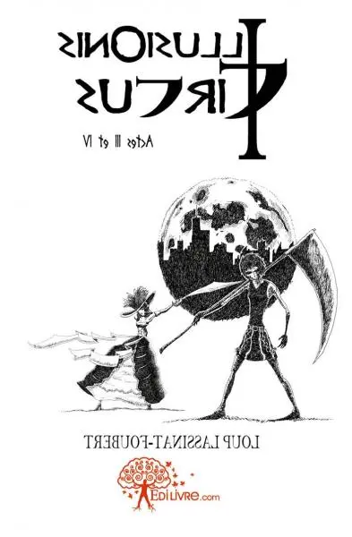 Illusionis circus : acte iii & iv