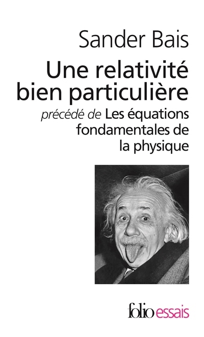 Une relativité bien particulière.... Les équations fondamentales de la physique : histoire et signification