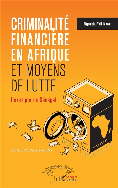 Criminalité financière en Afrique et moyens de lutte : l'exemple du Sénégal