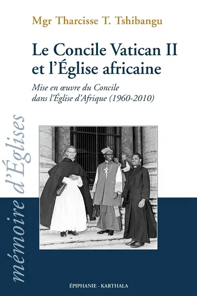 Le Concile Vatican II et l'Eglise africaine : mise en oeuvre du Concile dans l'Eglise d'Afrique (1960-2010)