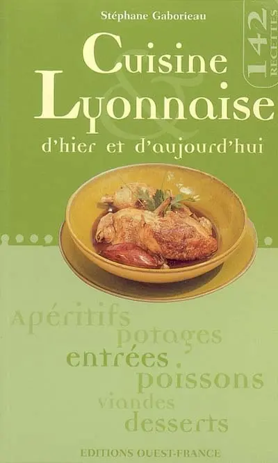 Cuisine lyonnaise d'hier et d'aujourd'hui