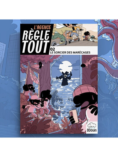 L'agence Règle tout. Vol. 2. Le sorcier des marécages