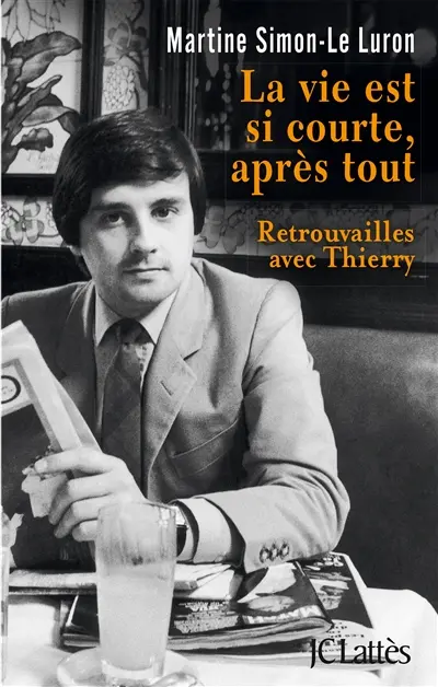 La vie est si courte, après tout : retrouvailles avec Thierry