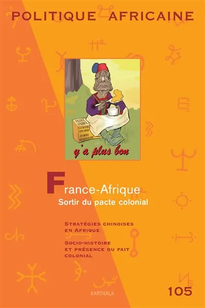 Politique africaine, n° 105. France-Afrique, sortir du pacte colonial