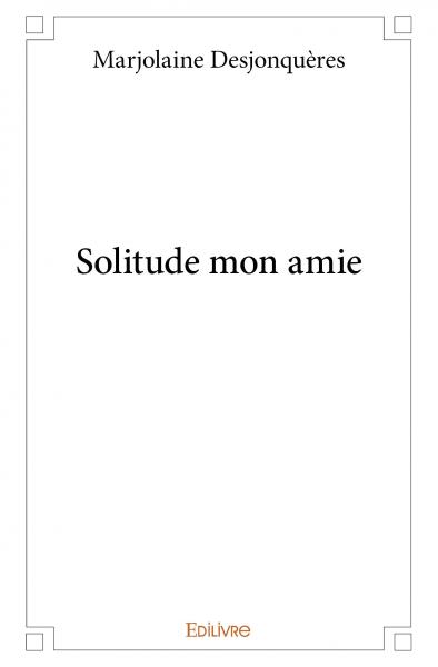 Solitude mon amie