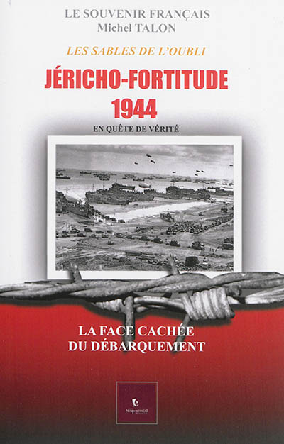 Jéricho-Fortitude 1944 : les sables de l'oubli : en quête de vérité, la face cachée du débarquement