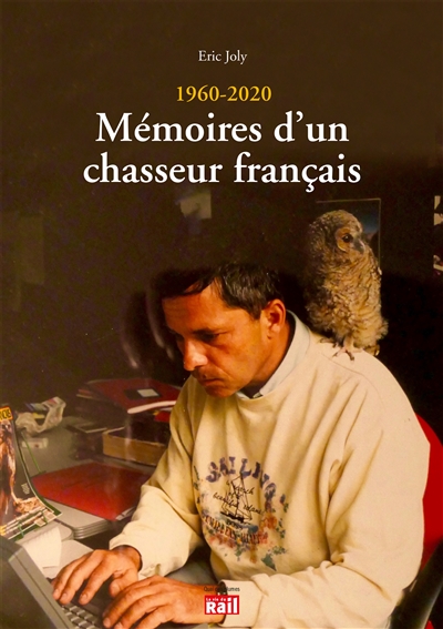Mémoires d'un chasseur français : 1960-2020