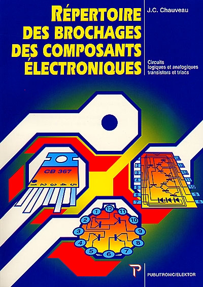 Répertoire des brochages des composants électroniques : circuits logiques et analogiques transistors et triacs
